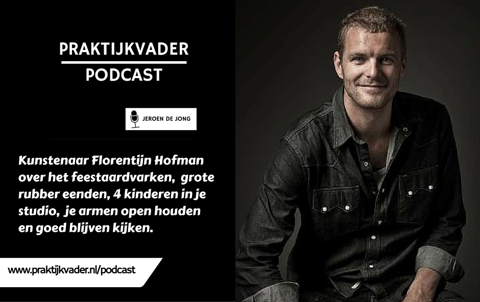 florentijn hofman praktijkvader podcast
