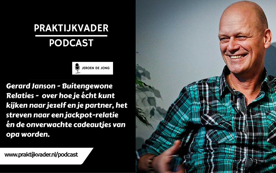 praktijkvader podcast gerard janson buitengewone relaties jeroen de jong