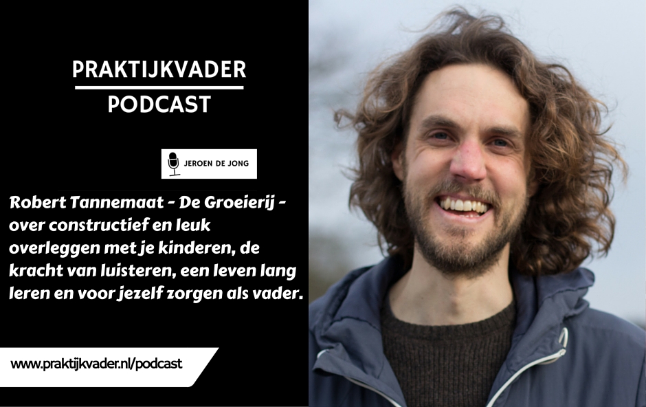 praktijkvader robert tannemaat groeierij interview podcast jeroen de jong