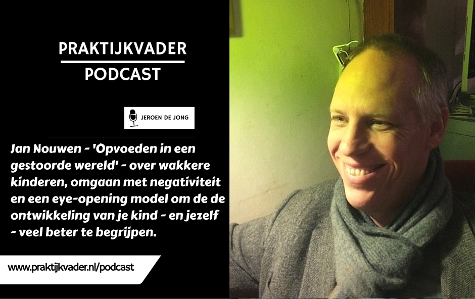 podcast praktijkvader jan nouwen eugenie van ruitenbeek opvoeden in een gestoorde wereld interview jeroen de jong