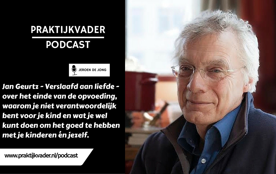 praktijkvader podcast jan geurtz jeroen de jong